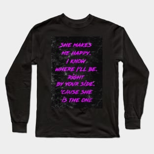 She is the one Long Sleeve T-Shirt